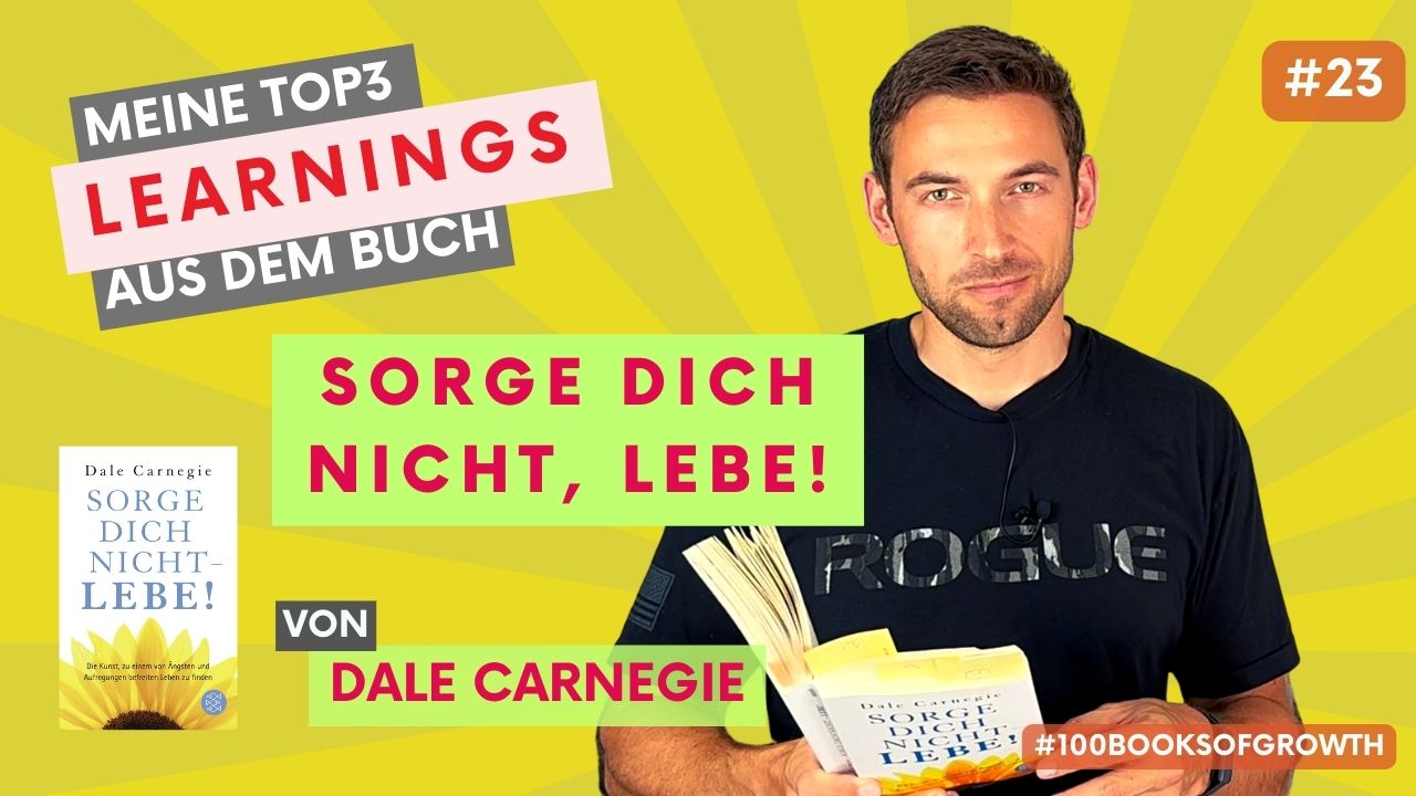 Dale Carnegie Dich nicht, lebe! 100booksofgrowth Martin Trosits