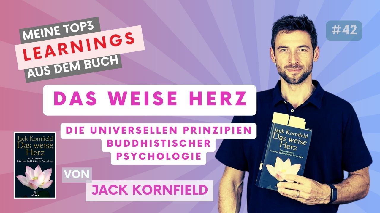 Jack Kornfield – Das weise Herz: Die universellen Prinzipien buddhistischer Psychologie | #100booksofgrowth