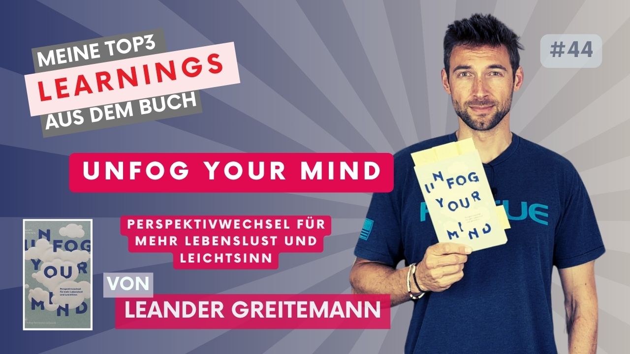 Leander Greitemann – Unfog Your Mind: Perspektivwechsel für mehr Lebenslust und LeichtSinn | #100booksofgrowth