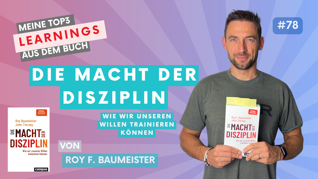 Die Macht der Disziplin: Wie wir unseren Willen trainieren – Roy F. Baumeister | #100booksofgrowth
